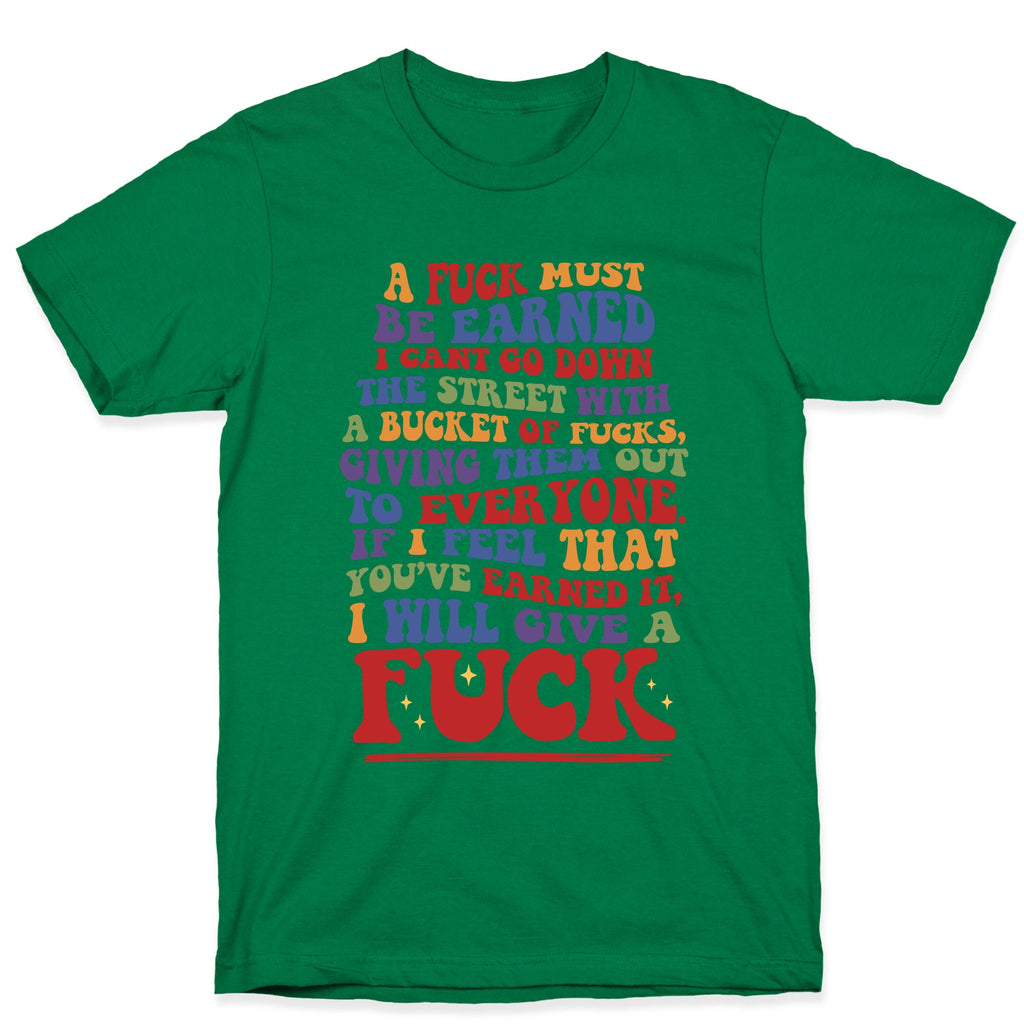 A Fuck Must Be Earned T-Shirt