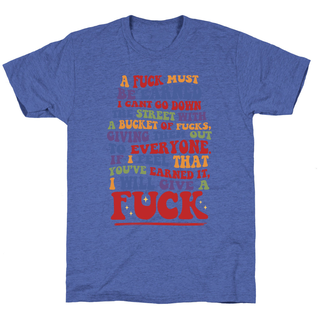 A Fuck Must Be Earned Unisex Triblend Tee