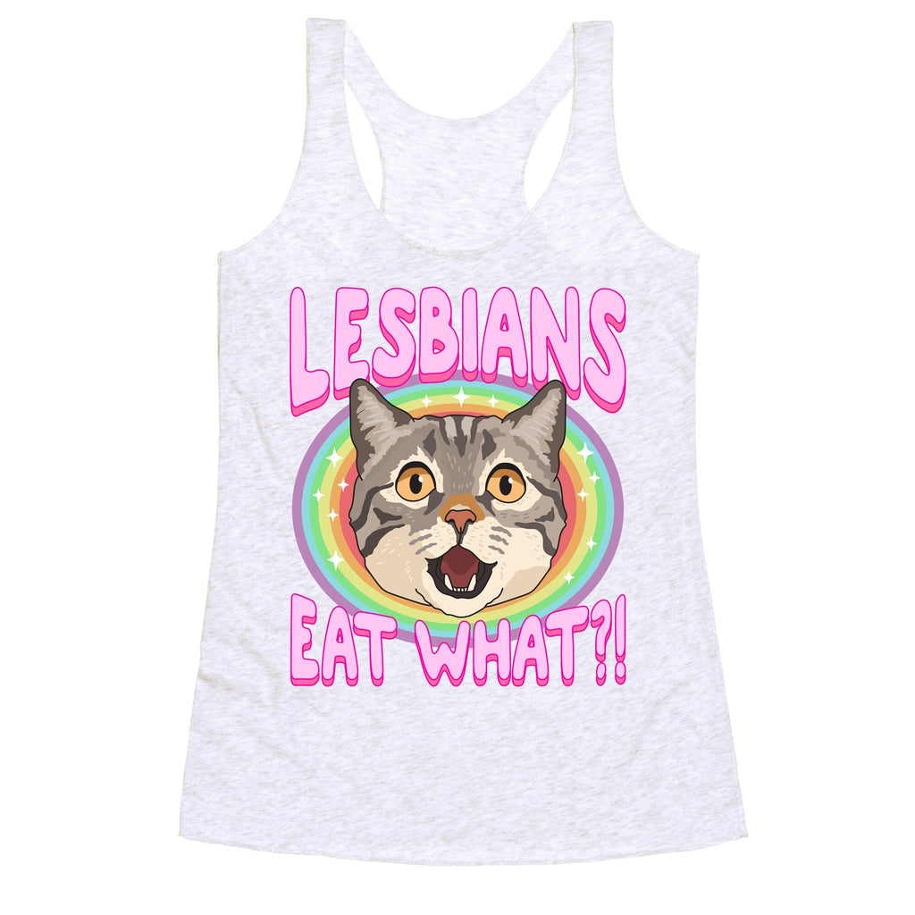 Lesbians Eat What Racerback Tank