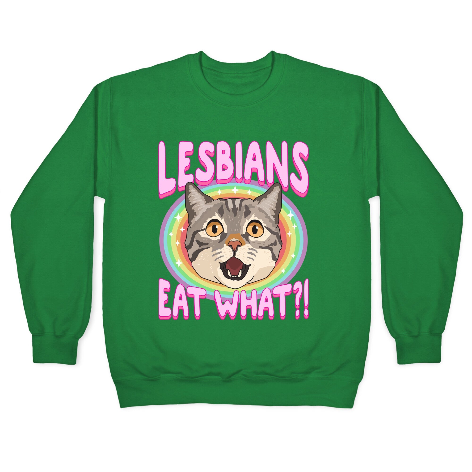 Lesbians Eat What Crewneck Sweatshirt