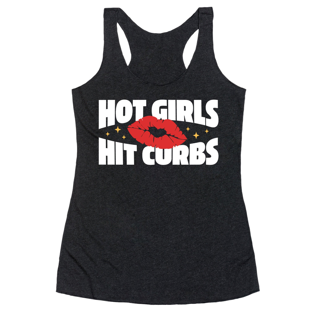 Hot Girls Hit Curbs Racerback Tank