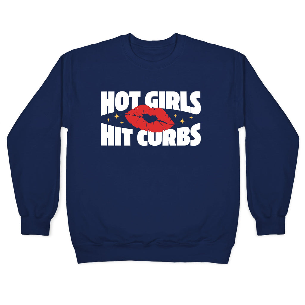 Hot Girls Hit Curbs Crewneck Sweatshirt