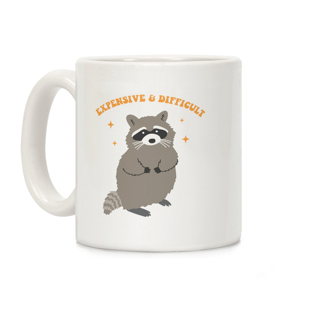 Expensive and Difficult Coffee Mug