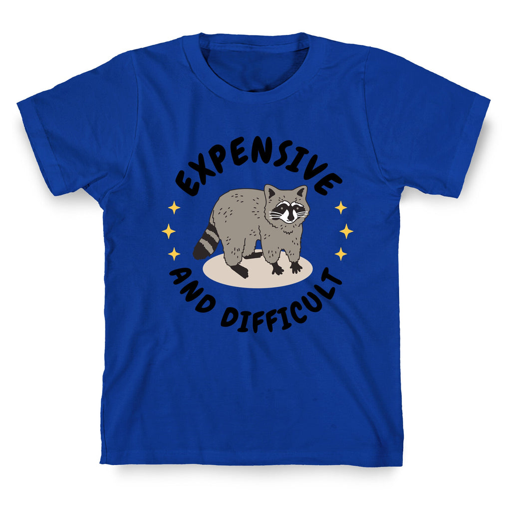 Expensive and Difficult Trash Animal T-Shirt