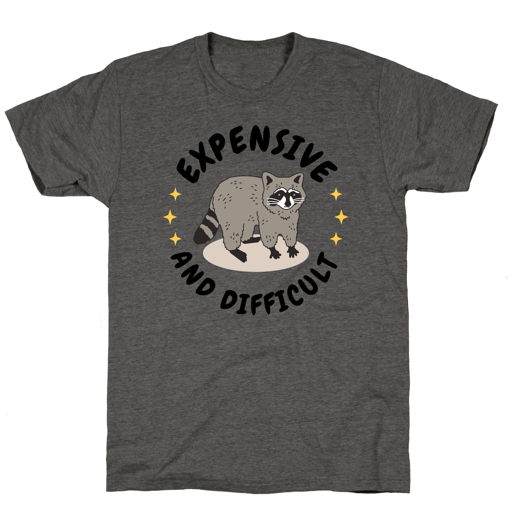 Expensive and Difficult Trash Animal Unisex Triblend Tee