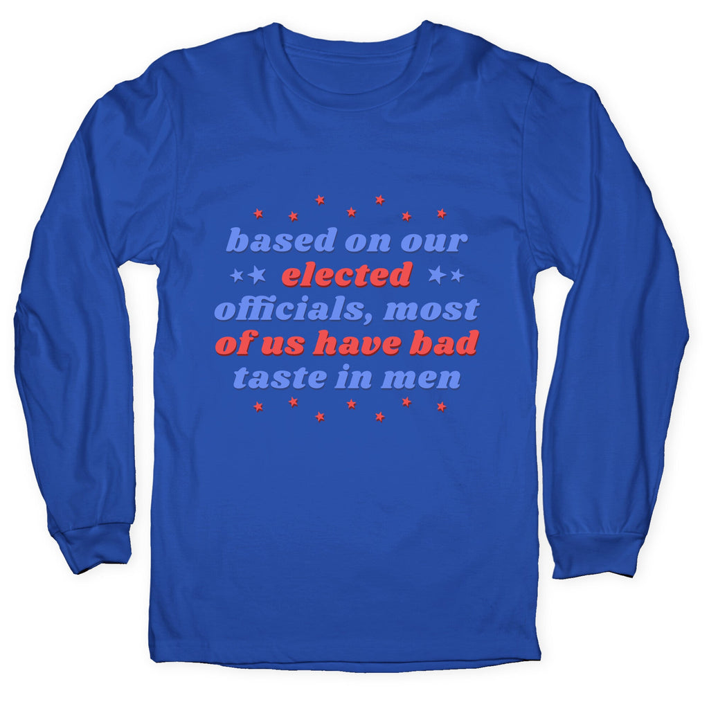 Bad Taste In Men Longsleeve Tee
