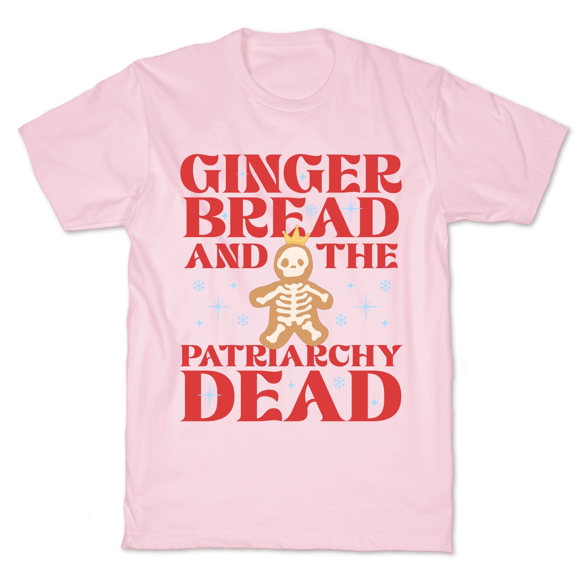 Gingerbread & The Patriarchy Dead T-Shirt