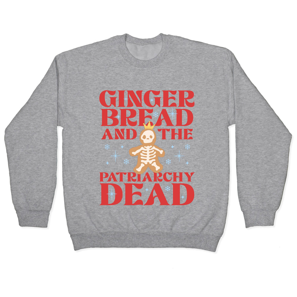Gingerbread & The Patriarchy Dead Crewneck Sweatshirt