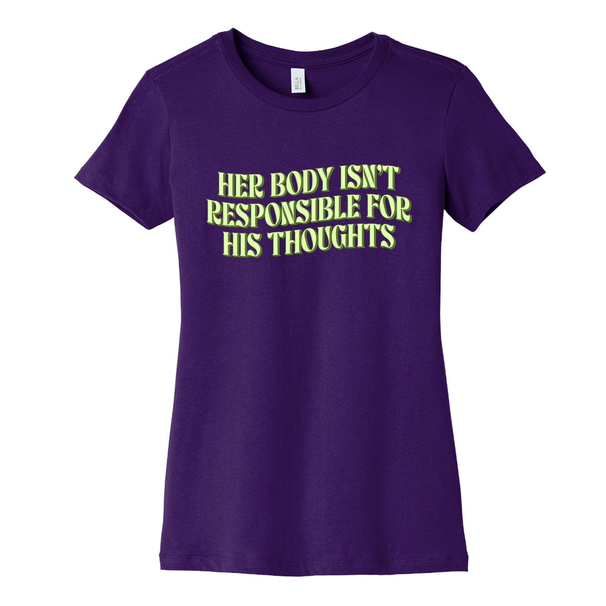 Her Body Isnt Responsible for His Thoughts Womens Cotton Tee