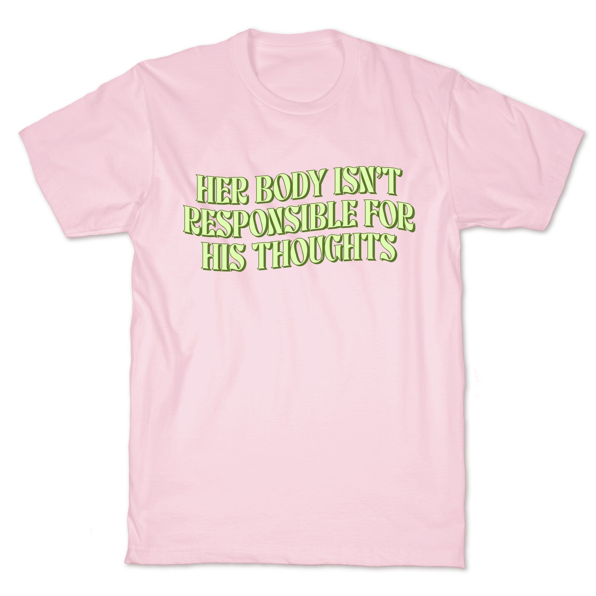 Her Body Isnt Responsible for His Thoughts T-Shirt