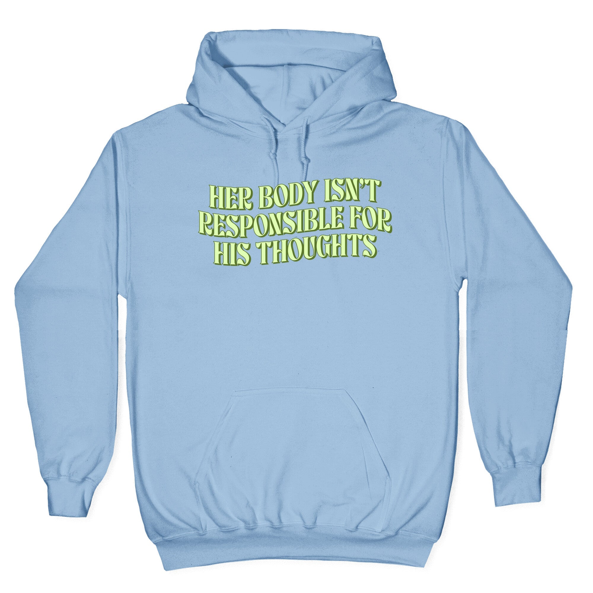 Her Body Isnt Responsible for His Thoughts Hoodie
