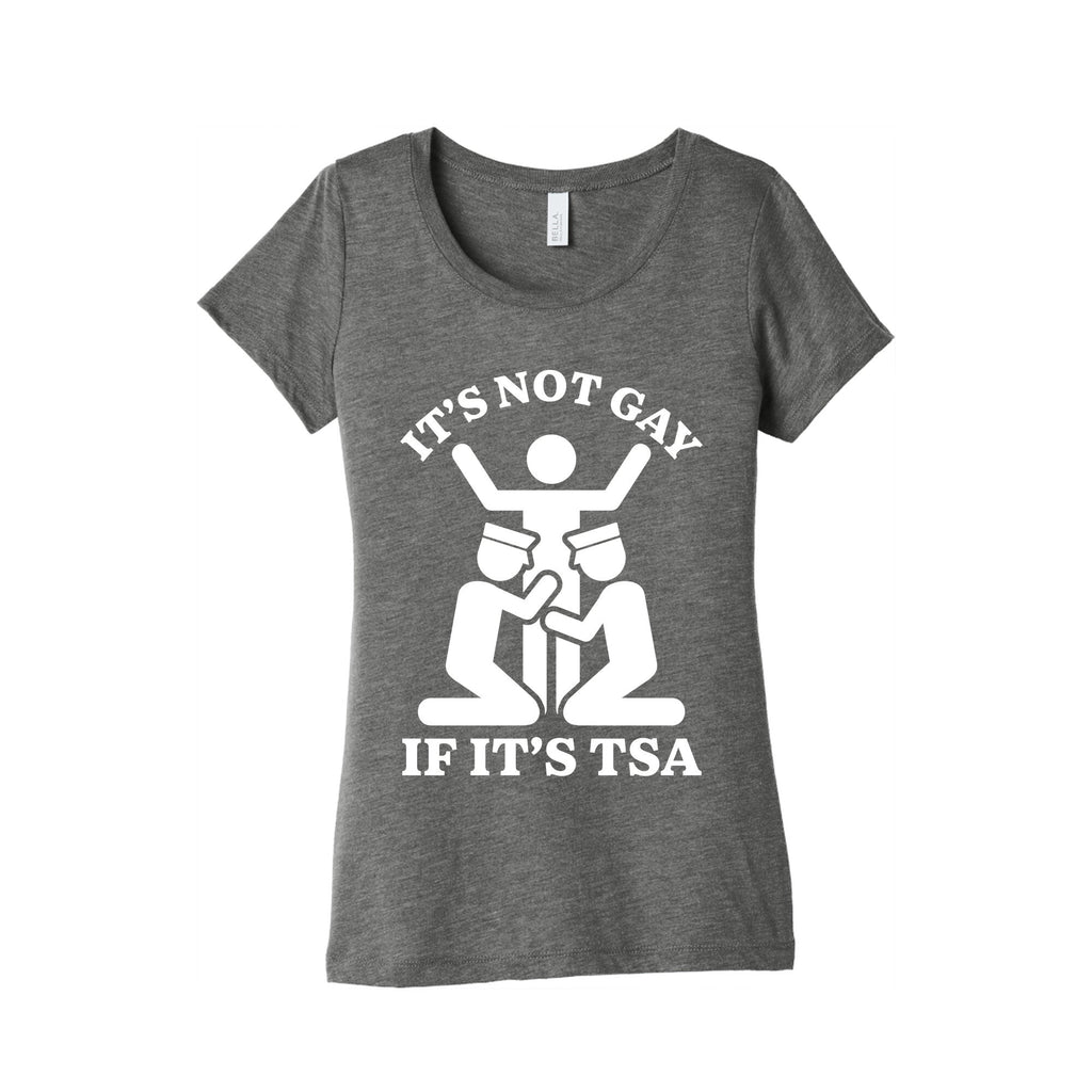 Its Not Gay If Its TSA Womens Triblend Tee