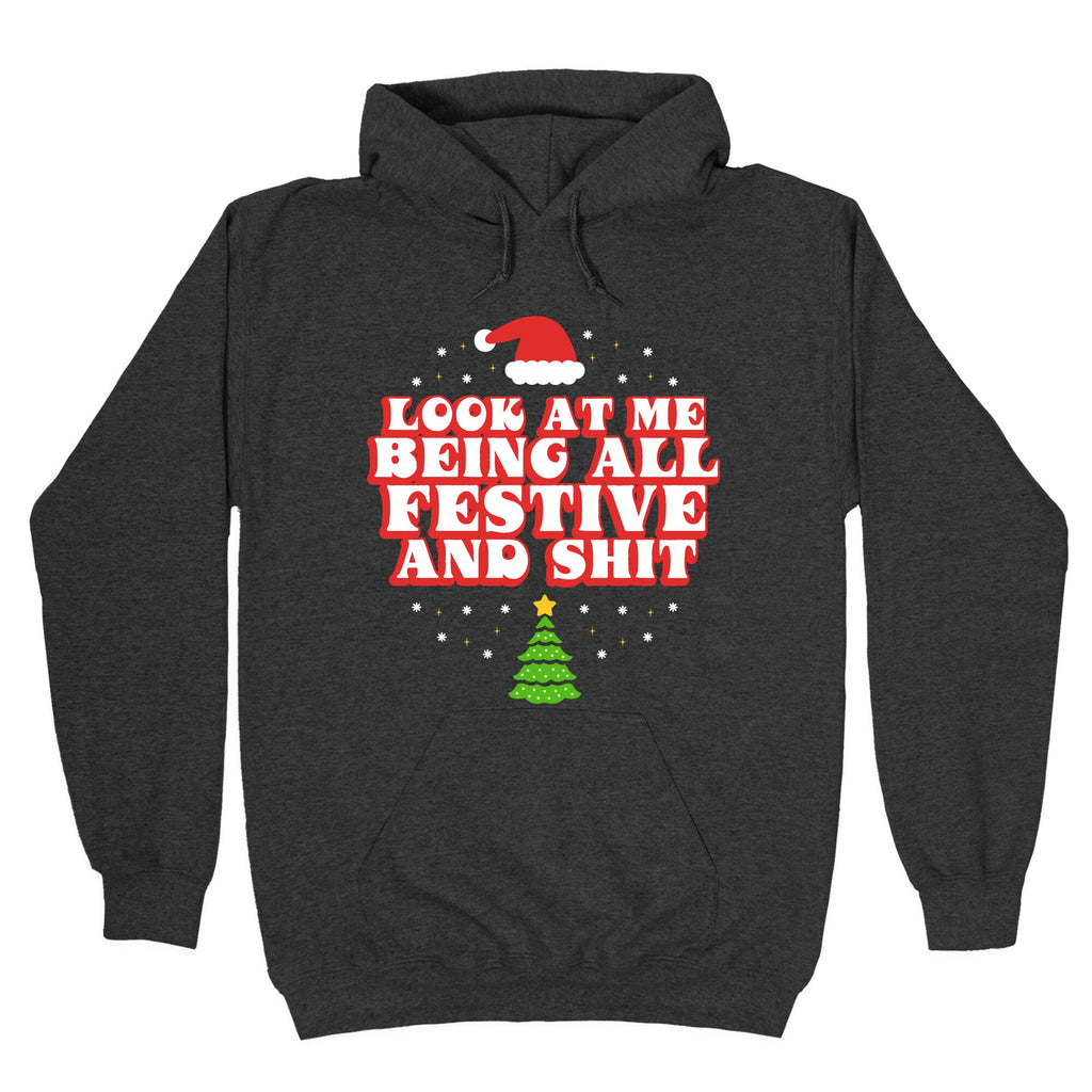 Look At Me Being All Festive Hoodie