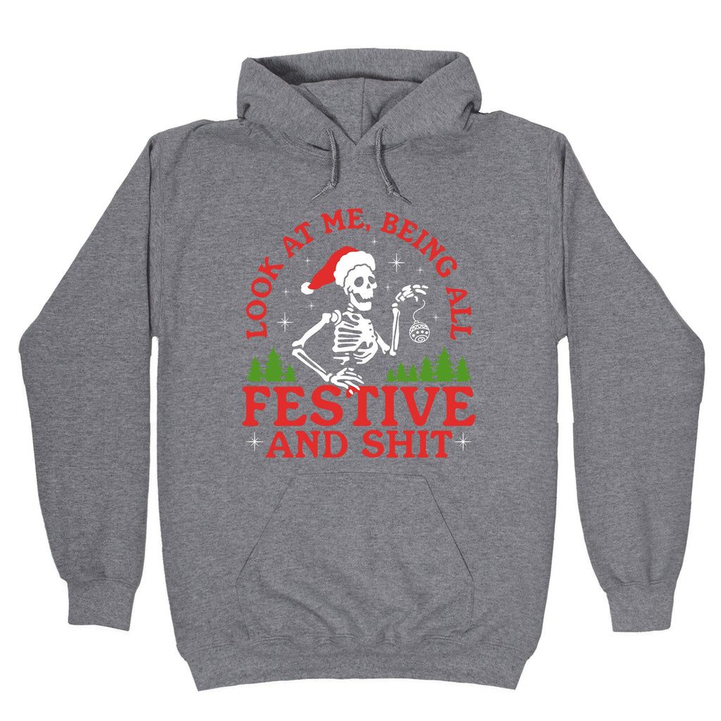Look At Me Being All Festive Skeleton Hoodie