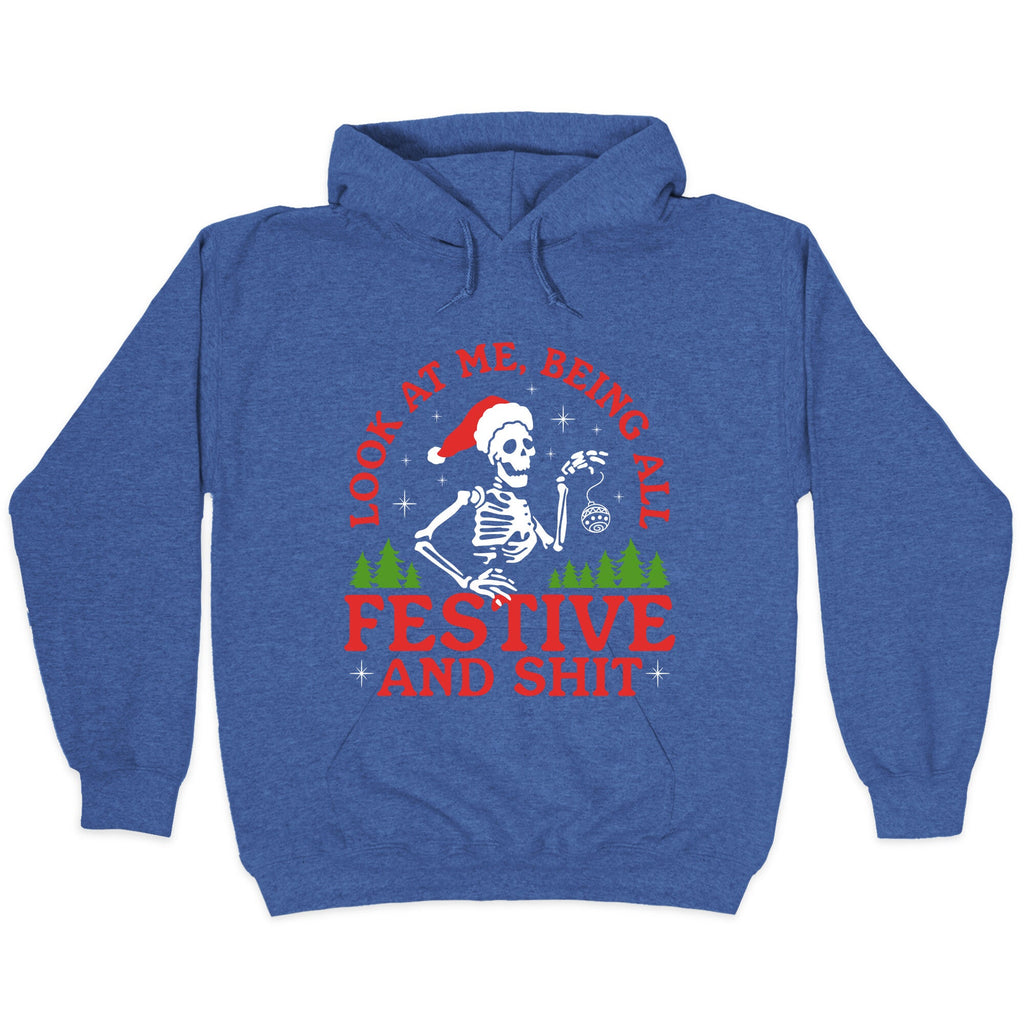 Look At Me Being All Festive Skeleton Hoodie