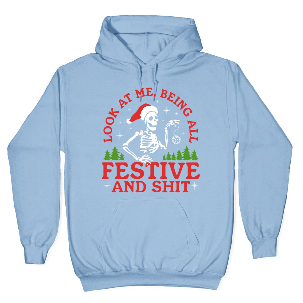 Look At Me Being All Festive Skeleton Hoodie