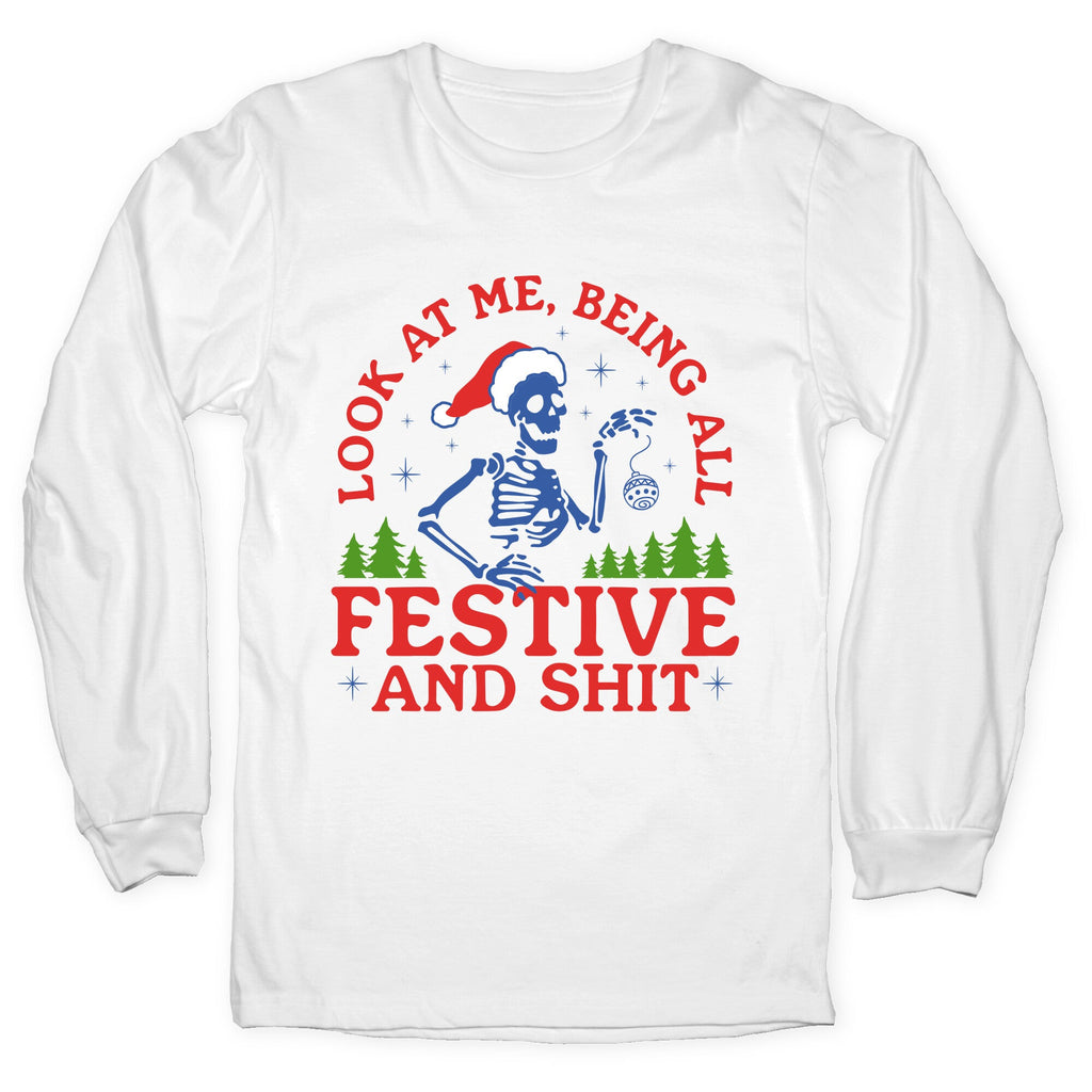 Look At Me Being All Festive Skeleton Longsleeve Tee