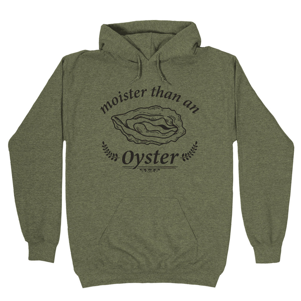 Moister Than An Oyster Hoodie