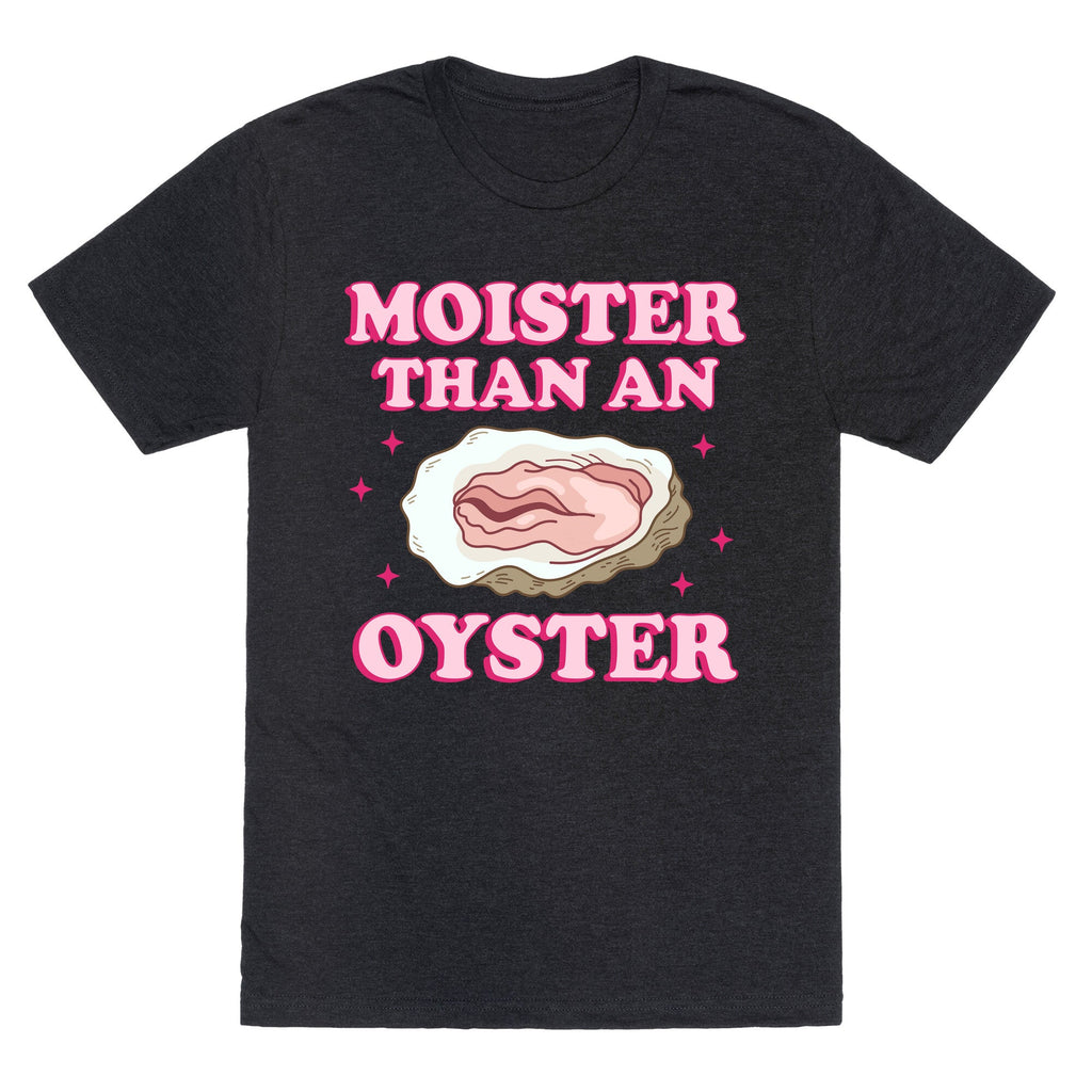 Moister Than An Oyster Pink Unisex Triblend Tee