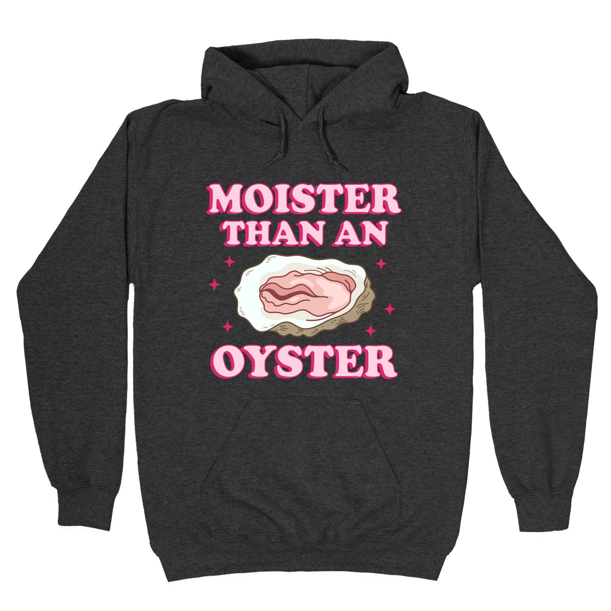 Moister Than An Oyster Pink Hoodie