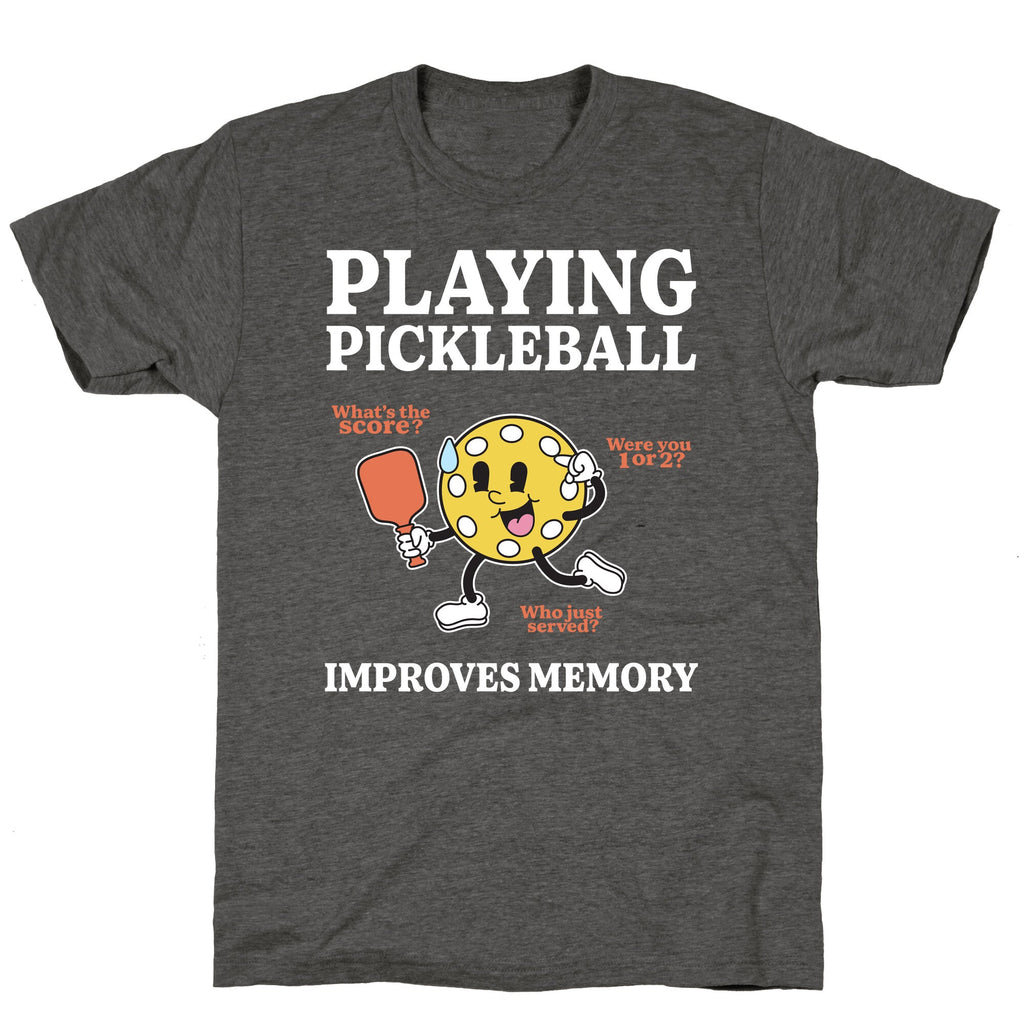Playing Pickleball Improves Memory Unisex Triblend Tee