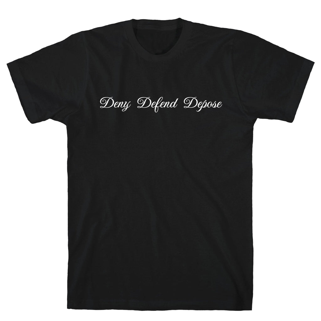 Deny Defend Depose 2 T-Shirt
