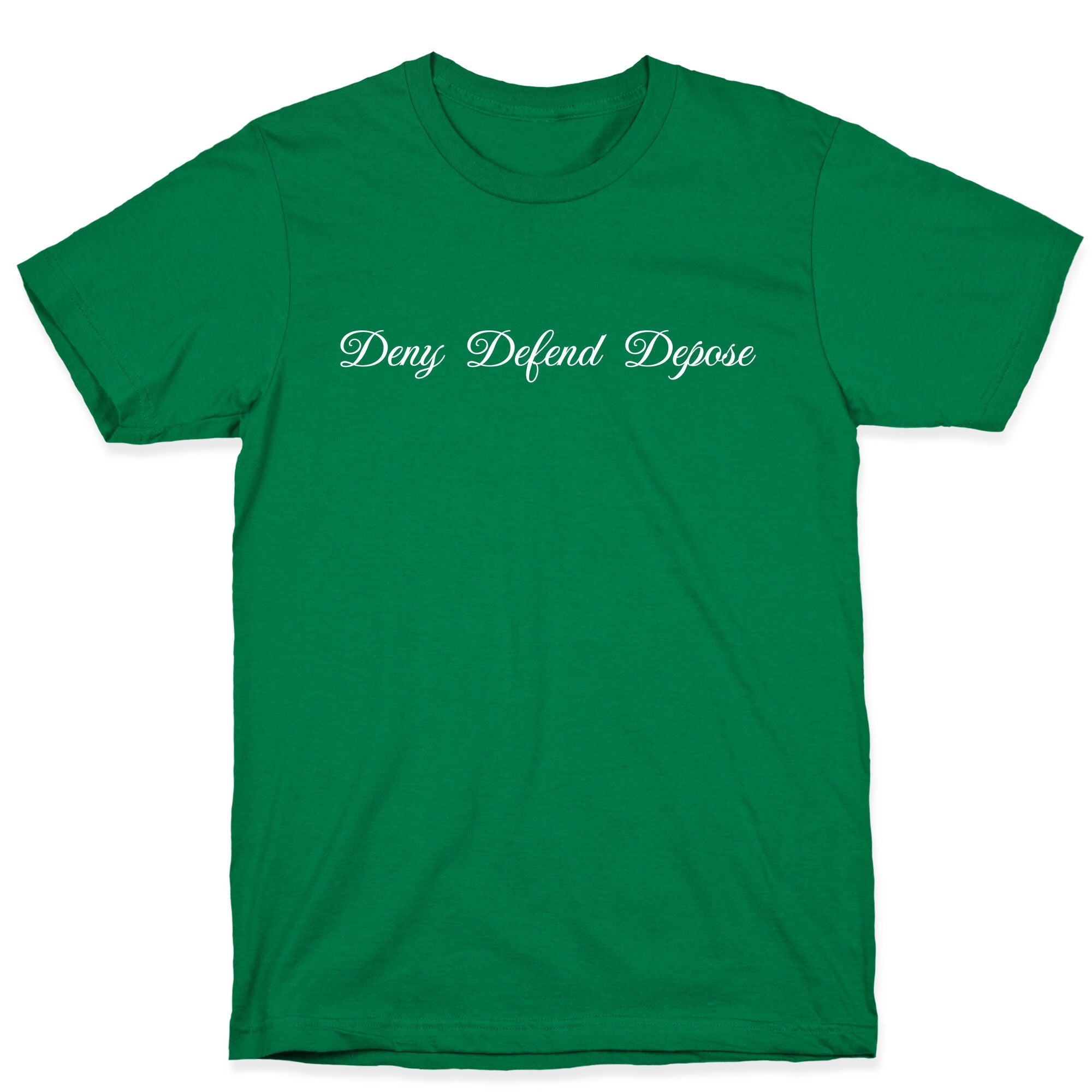 Deny Defend Depose 2 T-Shirt