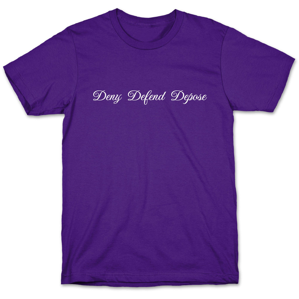 Deny Defend Depose 2 T-Shirt