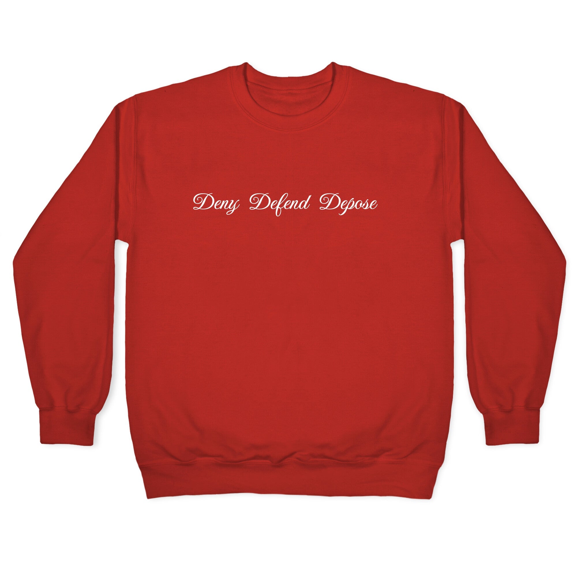 Deny Defend Depose 2 Crewneck Sweatshirt
