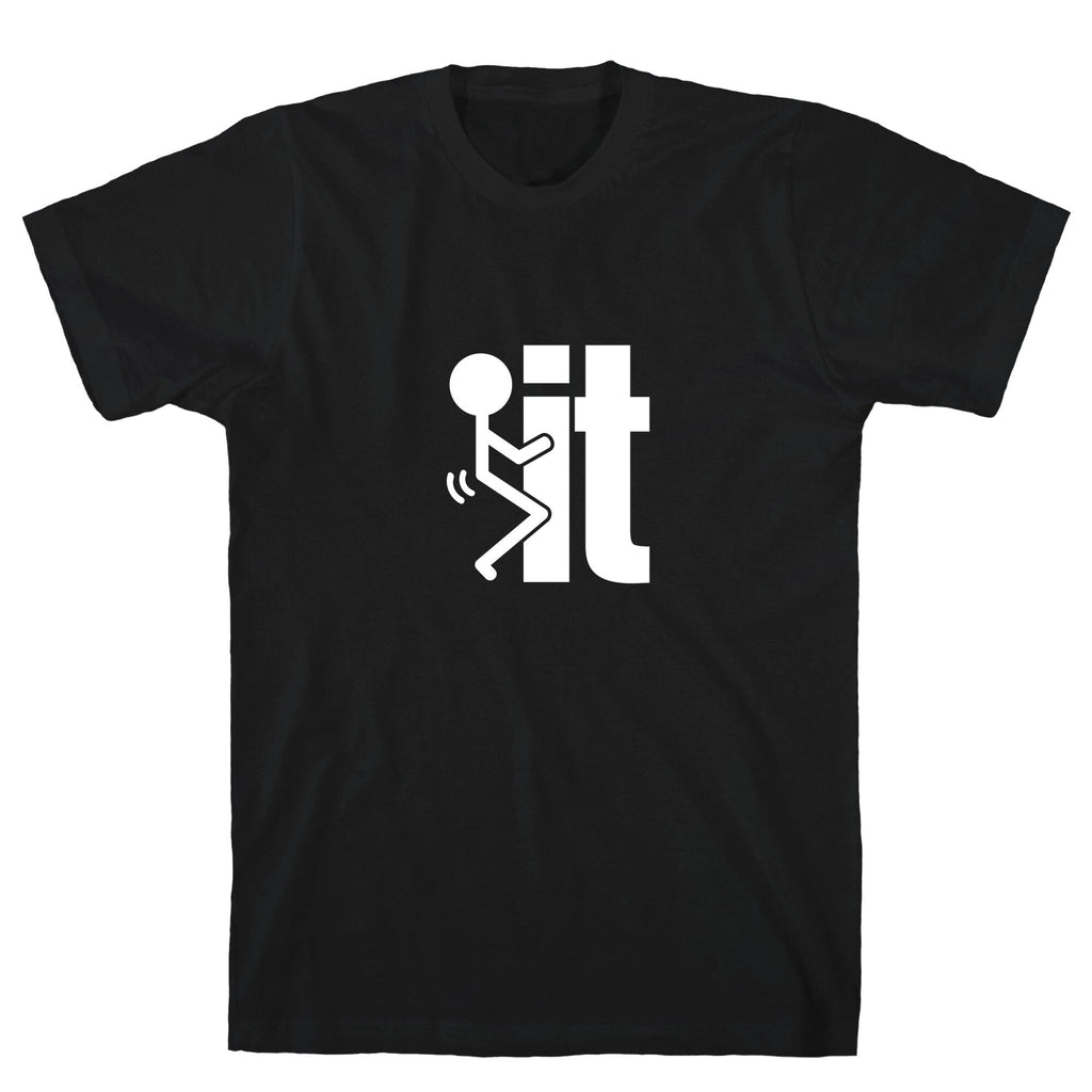 Fk It T-Shirt