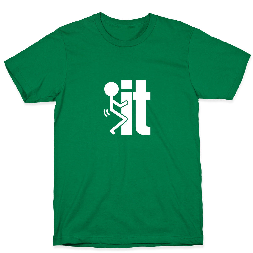 Fk It T-Shirt