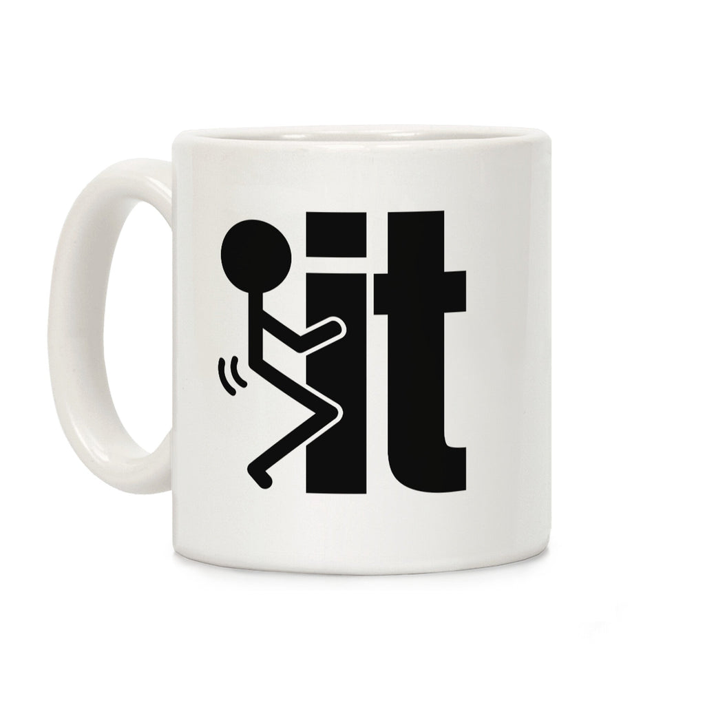 Fk It Coffee Mug