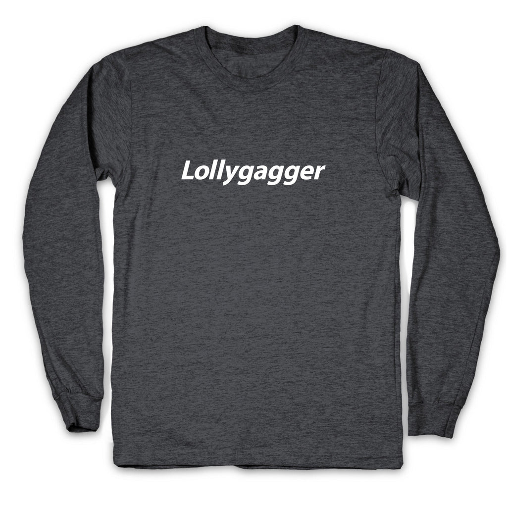 Lollygagger Longsleeve Tee