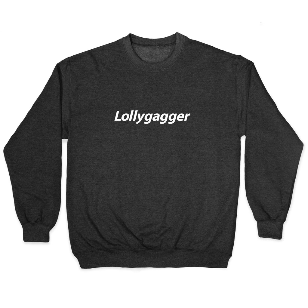 Lollygagger Crewneck Sweatshirt