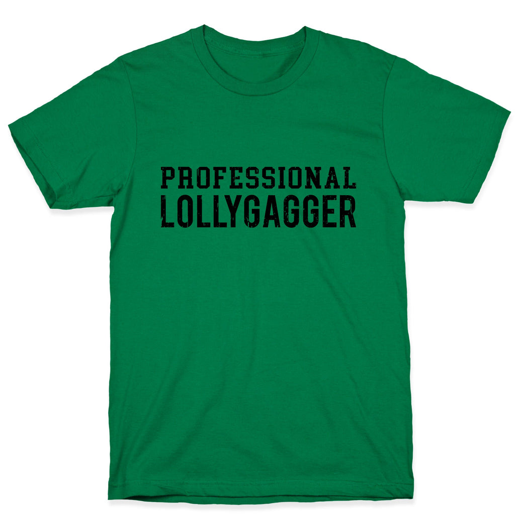 Professional Lollygagger T-Shirt