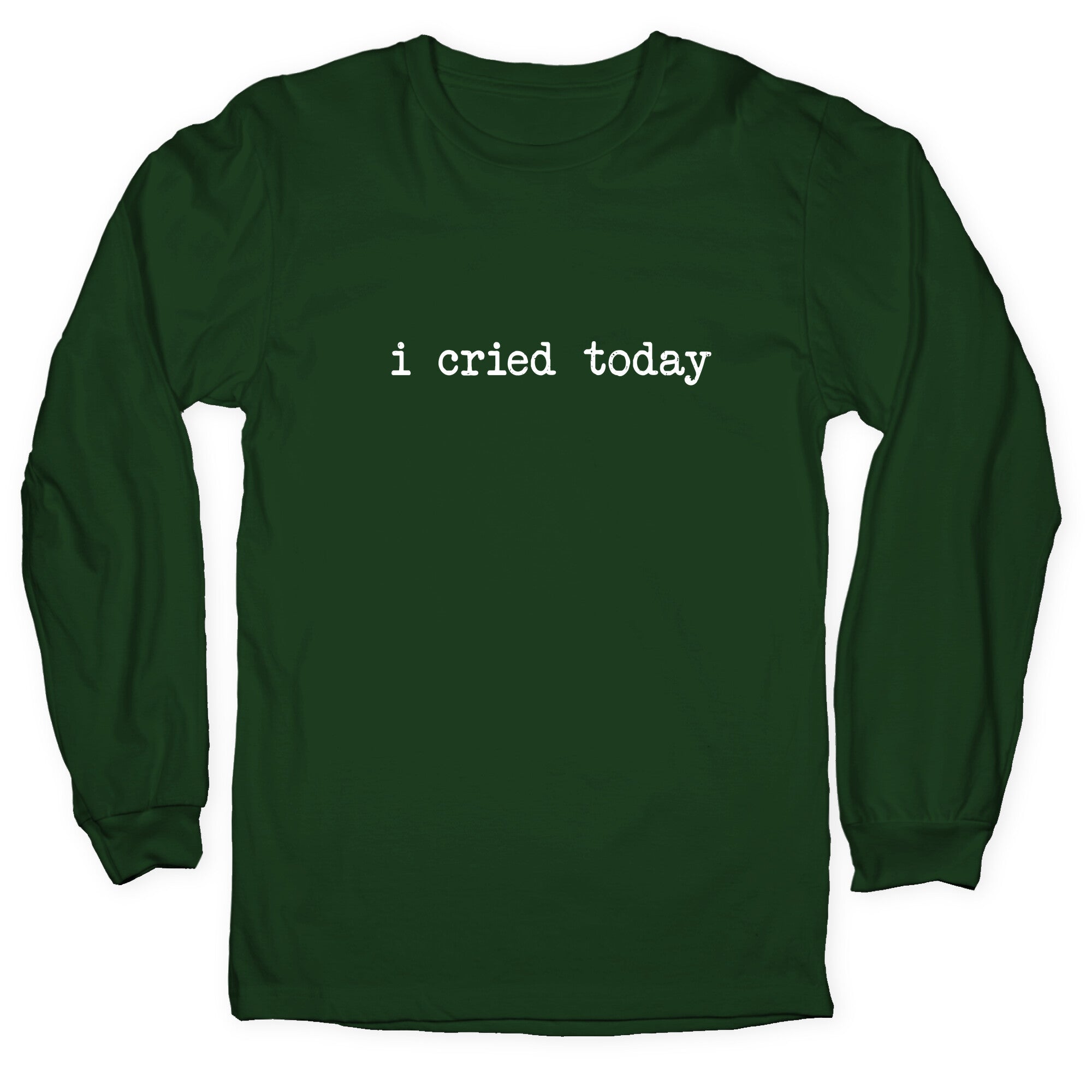 I Cried Today Longsleeve Tee