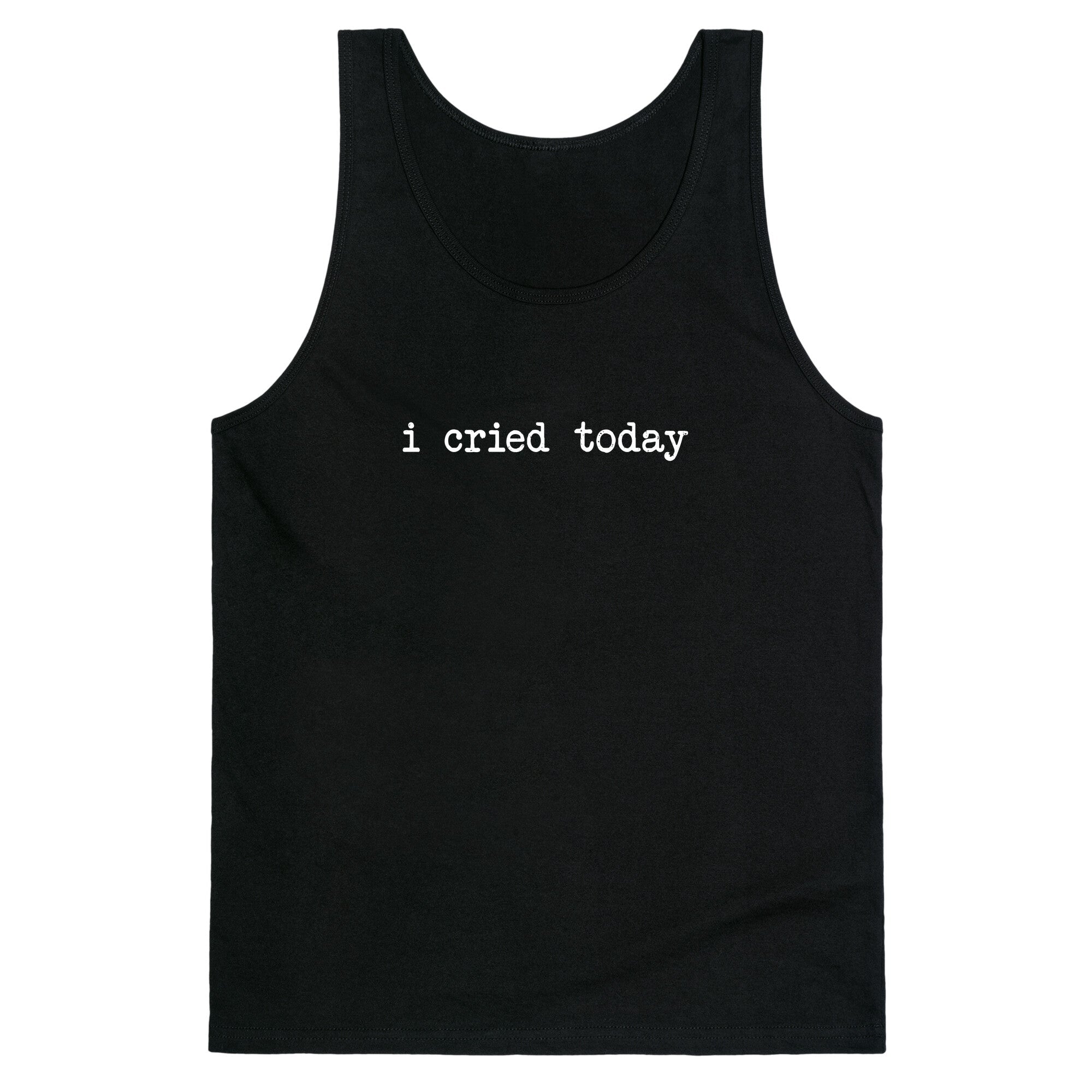I Cried Today Tank Top