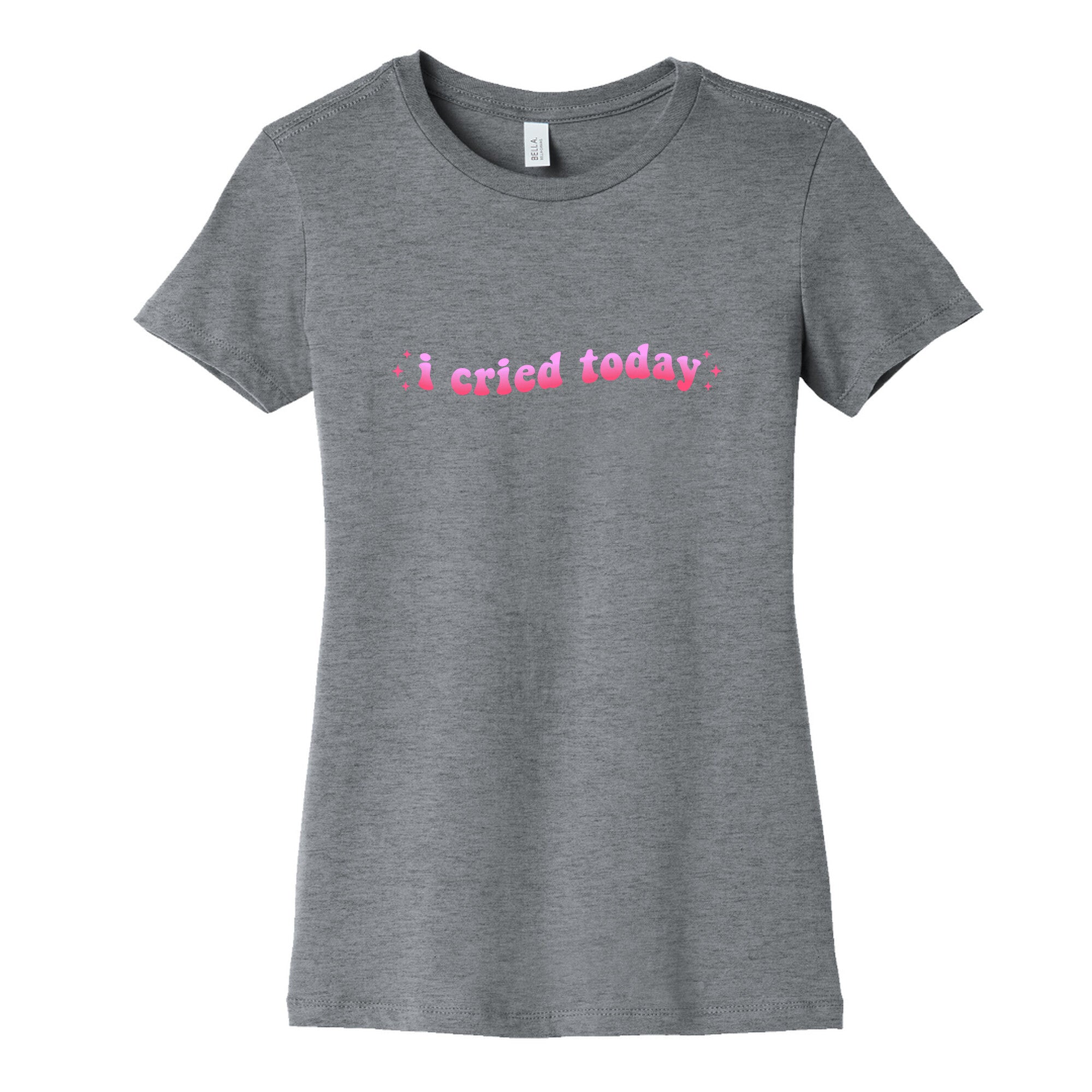 I Cried Today Pink Womens Cotton Tee