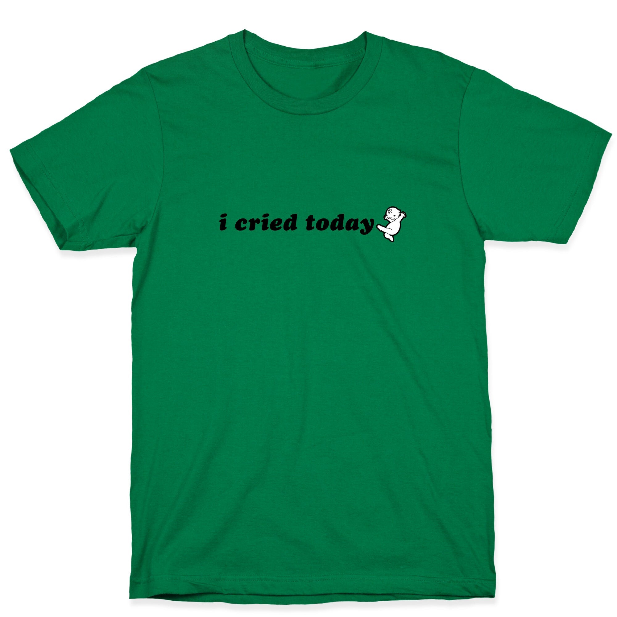 I Cried Today Baby T-Shirt