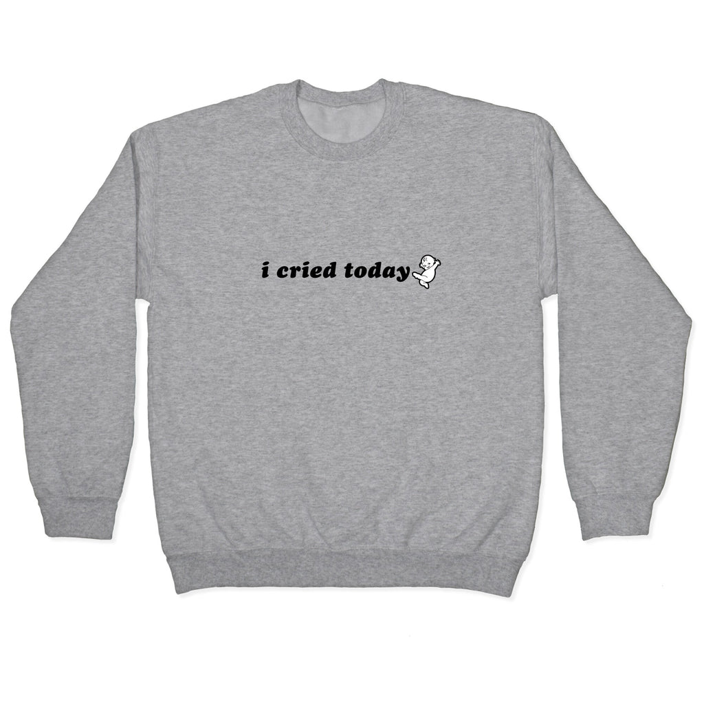 I Cried Today Baby Crewneck Sweatshirt