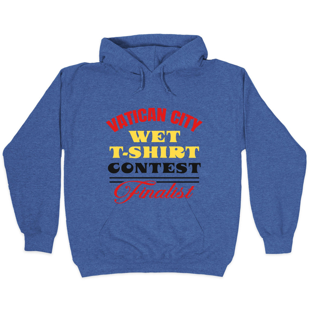 Vatican Wet T Shirt Contest Hoodie