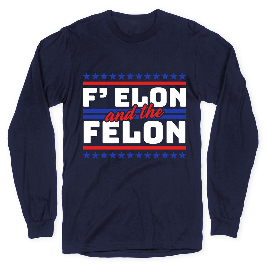 Elon & The Felon Longsleeve Tee