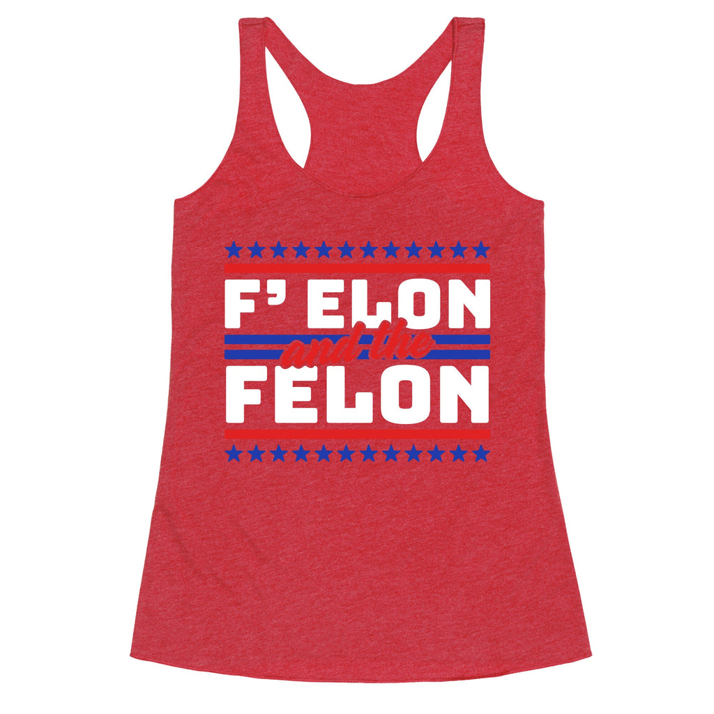 Elon & The Felon Racerback Tank