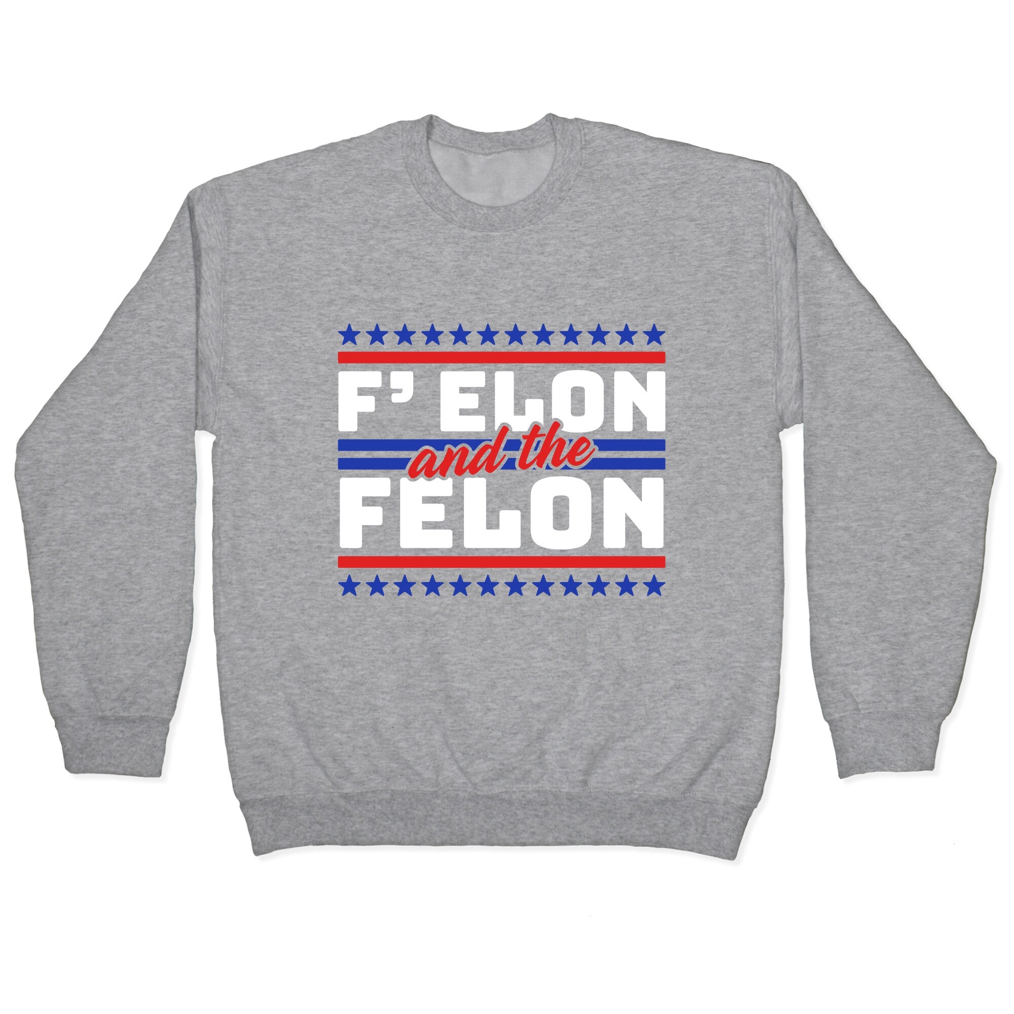 Elon & The Felon Crewneck Sweatshirt