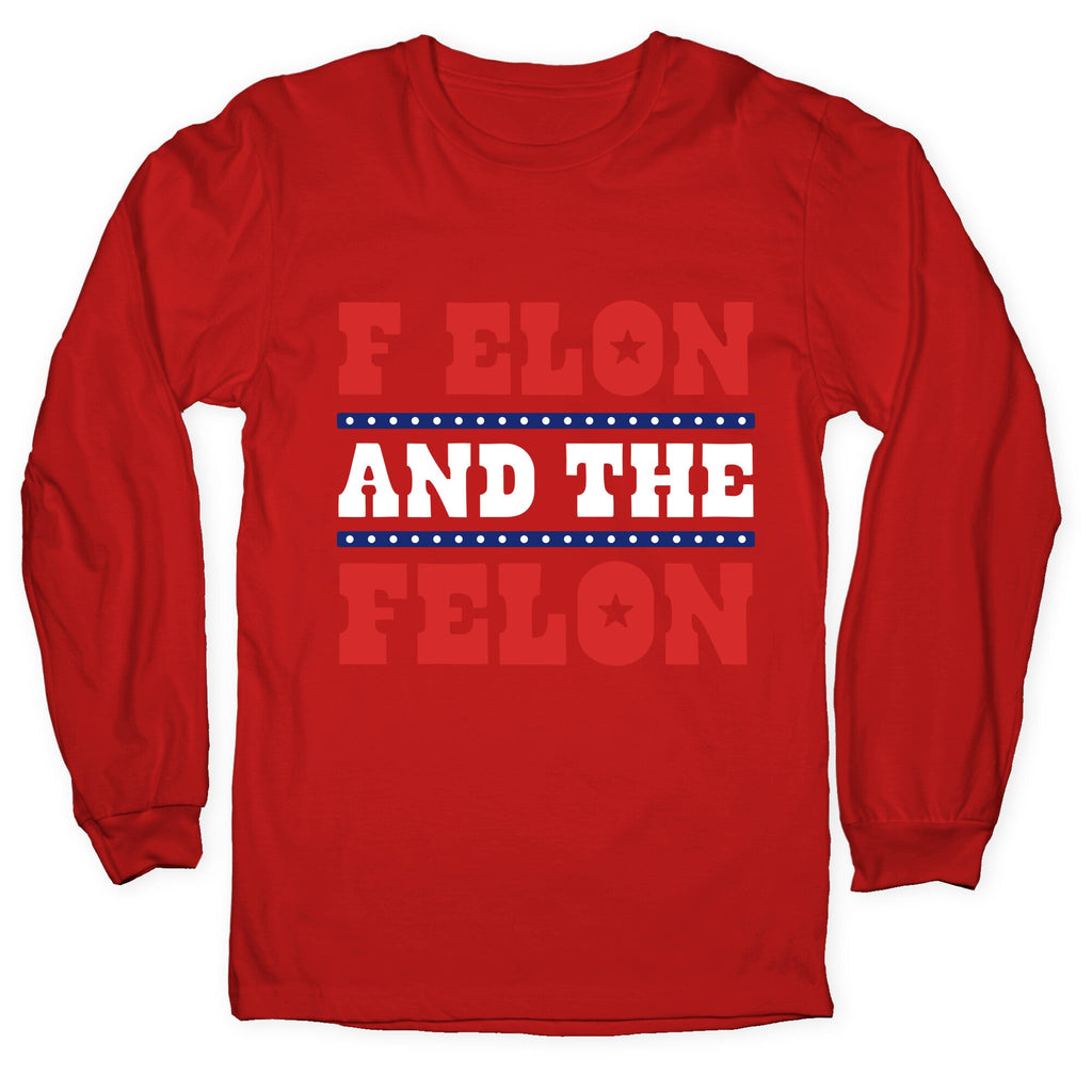 F Elon & The Felon Longsleeve Tee