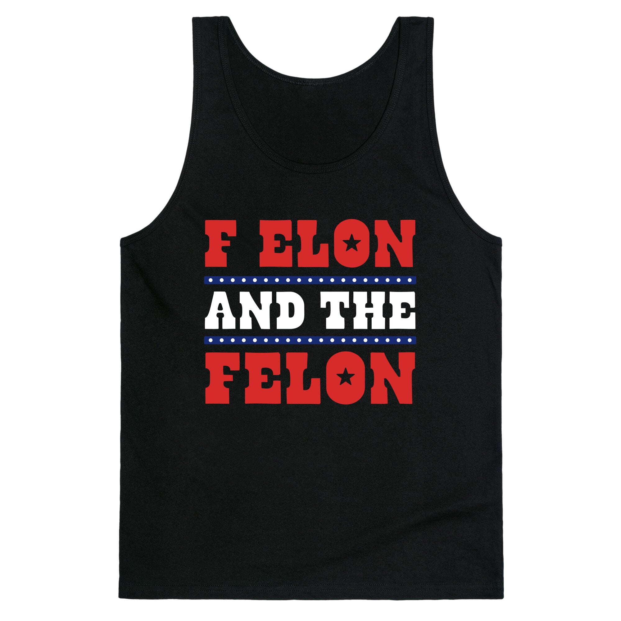 F Elon & The Felon Tank Top
