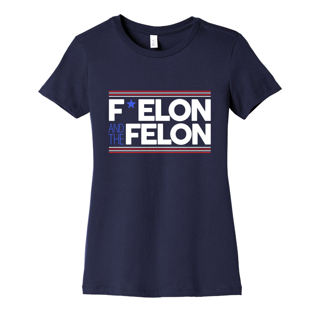 F Elon And The Felon Womens Cotton Tee