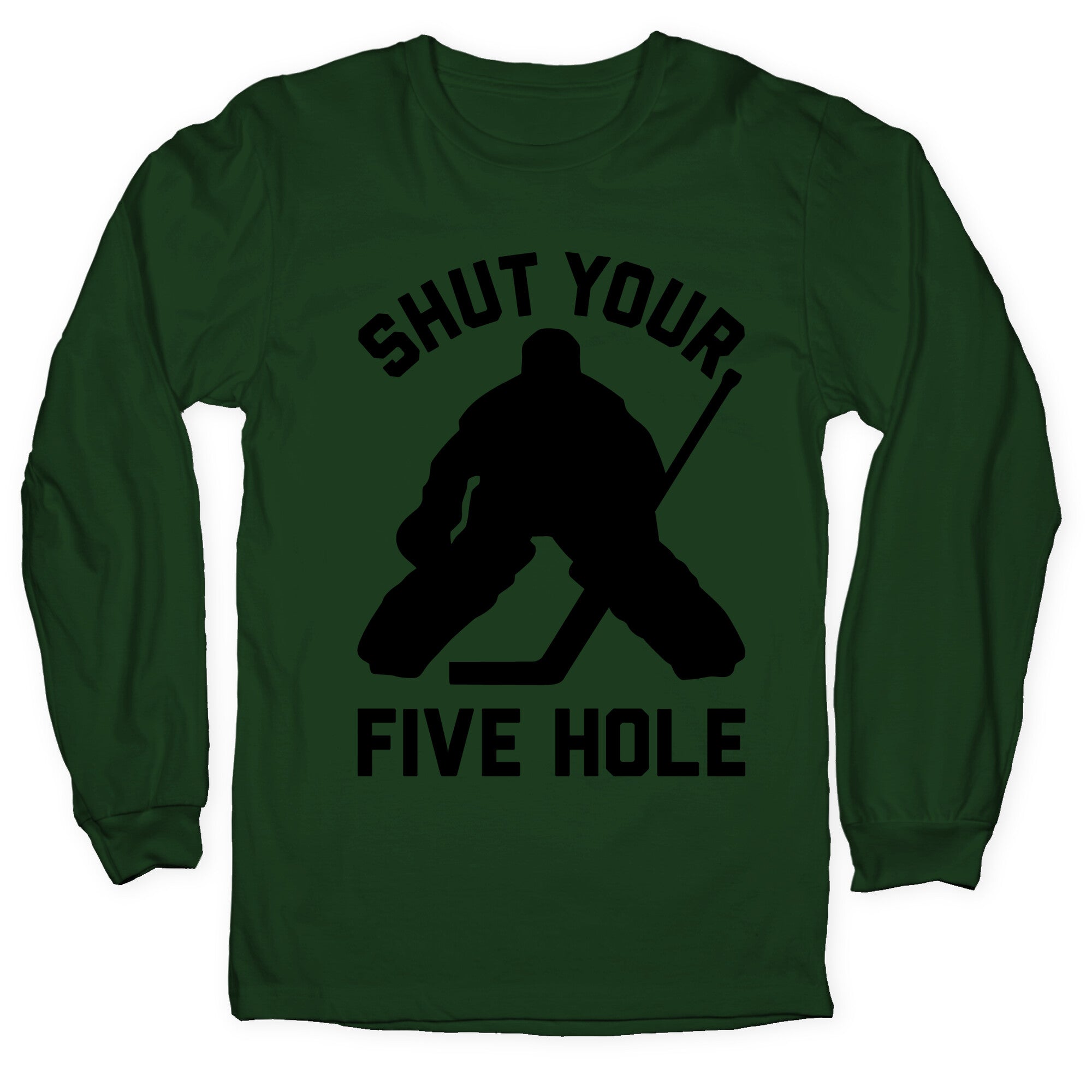 Shut Your Five Hole Longsleeve Tee