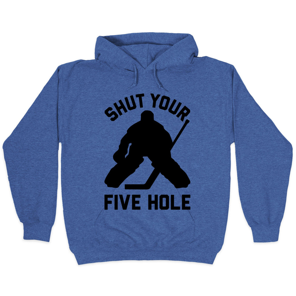 Shut Your Five Hole Hoodie