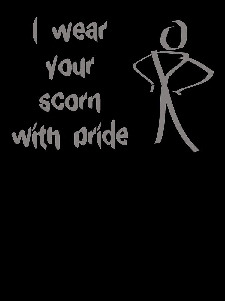 I wear your scorn with pride (stick man) by SolidEarthArt